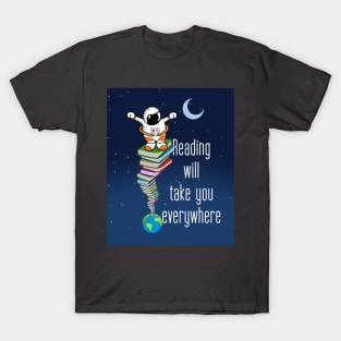 Reading will take you everywhere T-Shirt